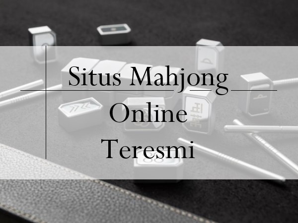 Situs Mahjong Online Teresmi